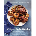 Cooking Alla Giudia: A Celebration of the Jewish Food of Italy