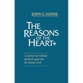 The Reasons of the Heart: A Journey into Solitude and Back Again into the Human Circle