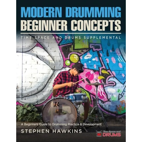Modern Drumming Concepts: A Beginners Guide to Drumming Practice & Development