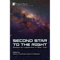 Second Star to the Right: Essays on Leadership in Star Trek