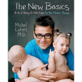 The New Basics: A-To-Z Baby & Child Care for the Modern Parent