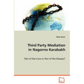 Third Party Mediation in Nagorno Karabakh