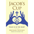 Jacob's Cup: Peace Is in the Heart