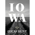 Iowa: Poetry by Lucas Hunt