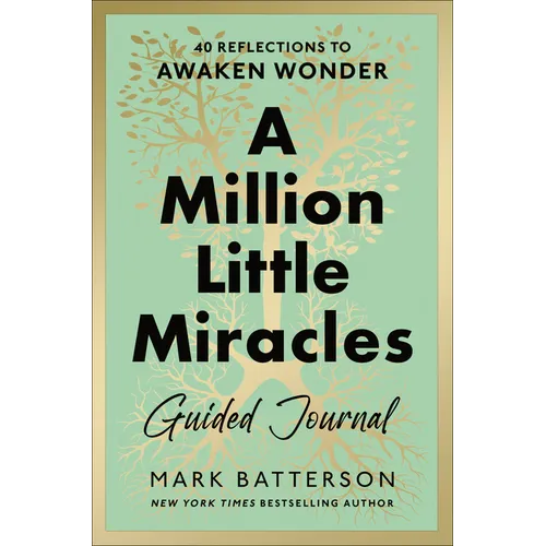 A Million Little Miracles Guided Journal: 40 Reflections to Awaken Wonder