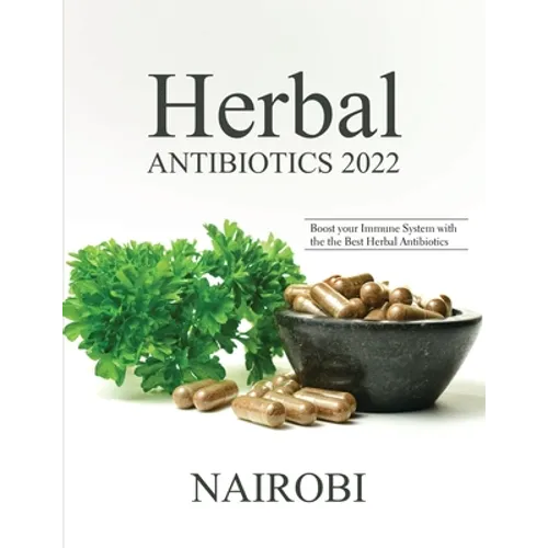 Herbal Antibiotics 2022: Boost your Immune System with the the Best Herbal Antibiotics