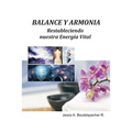 Balance y Armonia, Restableciendo Nuestra Energia Vital