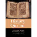 History of the Qur'an: Approaches and Explorations