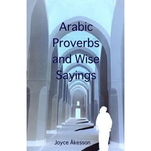 Arabic Proverbs and Wise Sayings