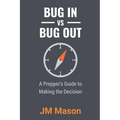 Bug In vs Bug Out: A Prepper's Guide to Making the Decision
