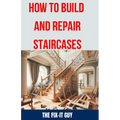 How to Build and Repair Staircases: Step-by-Step Instructions, Expert Tips, and Troubleshooting for Railings, Balusters, Treads, Risers, and More