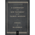 Commentary on the New Testament from the Talmud and Midrash: Mark Through Acts