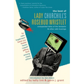 The Best of Lady Churchill's Rosebud Wristlet: Unexpected Tales of the Fantastic & Other Odd Musings
