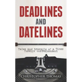 Deadlines and Datelines: Tales and travails of a Times foreign correspondent