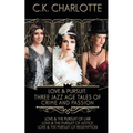 Love and Pursuit: Three Jazz Age Tales of Crime and Passion