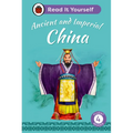 Ancient and Imperial China: Read It Yourself - Level 4 Fluent Reader