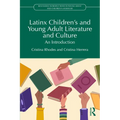 Latinx Children's and Young Adult Literature and Culture: An Introduction