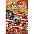 We Can Overcome: An American Black Conservative Manifesto