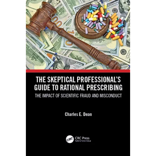 The Skeptical Professional's Guide to Rational Prescribing: The Impact of Scientific Fraud and Misconduct