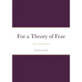 For a Theory of Fear: Fear is not an emotion