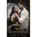 Desiderami: Vizi & Virtù Immortali