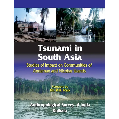 Tsunami in South Asia: Studies of Impact on Communities of Andaman and Nicobar Islands