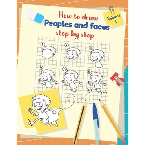 How to draw peoples and faces step by step: Drawing, tracing and coloring book for kids and young children