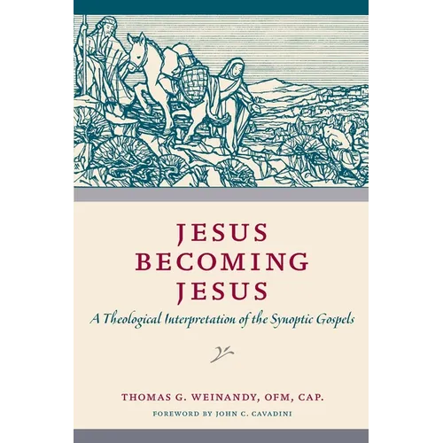 Jesus Becoming Jesus: A Theological Interpretation of the Synoptic Gospels