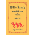The Willis Family of the Northern Neck in Virginia, 1669-1737
