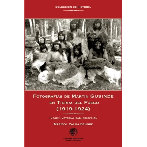 Fotografías de Martin Gusinde en Tierra del Fuego (1919-1924)