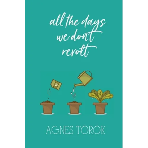 All The Days We Don't Revolt