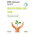 BTEC Level 3 National in Health and Social Care (AAQ) Revision Guide