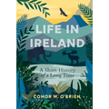 Life in Ireland: A Short History of a Long Time