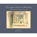 Through a Narrow Window: Friedl Dicker-Brandeis and Her Terezín Students