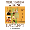 There Is Nothing Wrong with Black Students