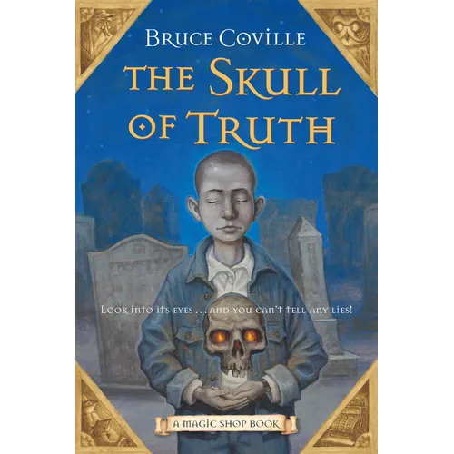 The Skull of Truth: A Magic Shop Book
