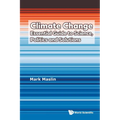 Climate Change: Essential Guide Science, Politics & Solution