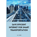 Save Efficient Internet For Smart Transportation