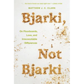 Bjarki, Not Bjarki: On Floorboards, Love, and Irreconcilable Differences
