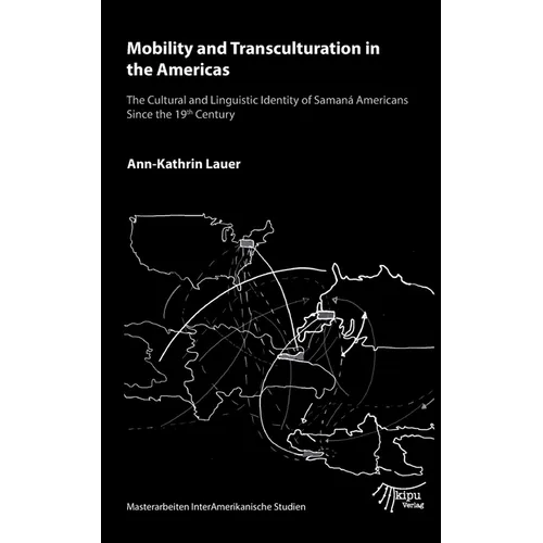 Mobility and Transculturation in the Americas: Cultural and Linguistic Identity of Samaná Americans Since the 19th Century