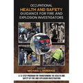 Occupational Health and Safety Guidance for Fire and Explosion Investigators: A 12-Step Program for Transforming the Health and Safety of Fire and Exp