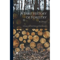 A Brief History of Forestry: in Europe, the United States and Other Countries