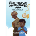 The Time Travel Adventures of Ara: Harriet Tubman and The Underground Railroad