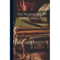 The Wayfarer, By Fiona Macleod