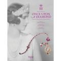Once Upon a Diamond: A Family Tradition of Royal Jewels