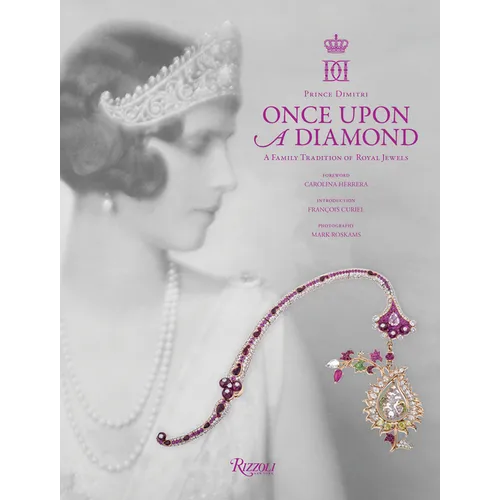 Once Upon a Diamond: A Family Tradition of Royal Jewels