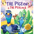 The Pigeon & The Peacock: A Children's Picture Book About Friendship, Jealousy, and Courage Dealing with Social Issues (Pepper the Pigeon)