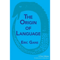 The Origin of Language: A New Edition