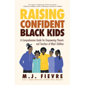 Raising Confident Black Kids: A Comprehensive Guide for Empowering Parents and Teachers of Black Children (Teaching Resource, Gift for Parents, Adoles