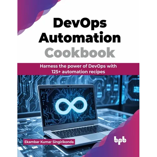 DevOps Automation Cookbook: Harness the power of DevOps with 125+ automation recipes (English Edition)